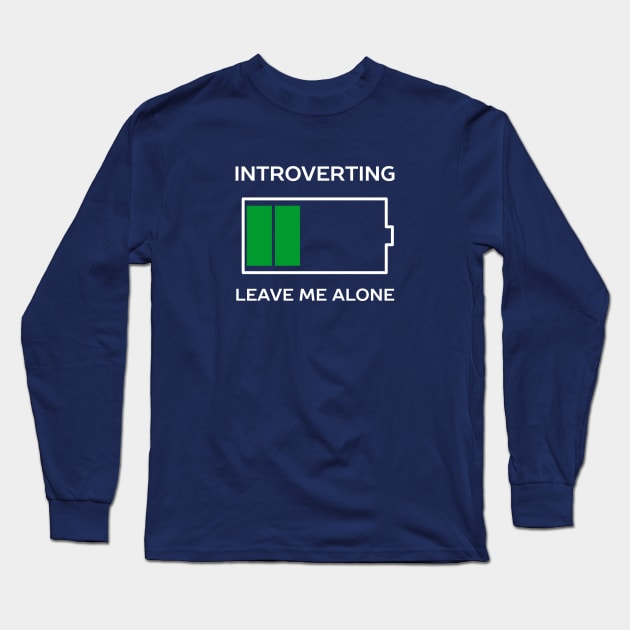 Funny Introvert Humor T-Shirt Long Sleeve T-Shirt by happinessinatee